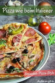 Steinofen Pizza Selber Machen Schmeckt Wie Beim Italiener Mediterranes Essen Rezepte Lecker Pizza