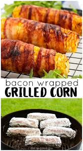 Fresh basil, salt, and pepper. Bacon Wrapped Grilled Corn Grilled Side Dishes Grilled Dinner Cookout Food