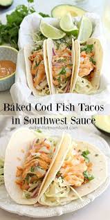 Maybe you would like to learn more about one of these? Restaurant Style Cod Fish Tacos Drizzled In Southwest Sauce That Are Mouth Watering Delicious This Wonderful F Seafood Recipes Cod Fish Recipes Cod Fish Tacos