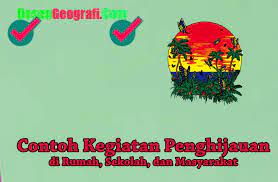 20 Contoh Kegiatan Penghijauan Di Rumah Sekolah Dan Masyarakat Ilmu Geografi