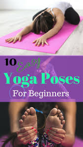 10 Easy Yoga Poses For Beginners Easy Yoga Poses Yoga Poses For Beginners Yoga Help