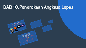Kenapa manusia perlu ke angkasa lepas. Bab 10 Penerokaan Angkasa Lepas By