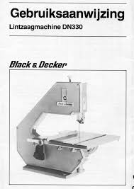 Black And Decker Band Saw Manual Manual Black Decker Dn 330 Page 1 Of 10 Dutch