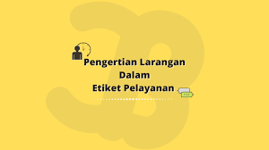 Pengertian etiket adalah suatu sikap seperti sopan santun aturan lainnya yang mengatur hubungan antara kelompok manusia yang beradab dalam suatu pergaulan. Pengertian Larangan Dalam Etiket Pelayanan Catatan Si Bray