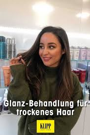 glanz behandlung fur trockene haare trockene haare haar schonheit haare