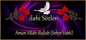 Aman Allah Illallah Seher Vakti Ilahi Sozleri Gulme Allah Ale