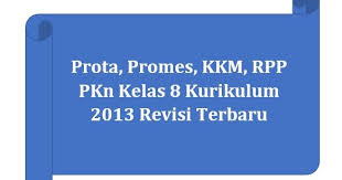 Perangkat pembelajaran pkn kelas x kurikulum 2013. Prota Promes Kkm Rpp Pkn Kelas 8 Kurikulum 2013 Revisi Terbaru Harian Madrasah