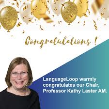 The Board and staff of VITS LanguageLoop warmly congratulates our Chair,  Professor Kathy Laster