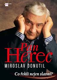 Check for news, theatre play, tour details, latest info, complete overview for january 2021 on goout. Pan Herec Miroslav Donutil Knihcentrum Cz