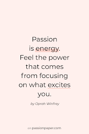  Explore 22 Amazing Quotes About Passion Like Passion Is Energy Feel The Power That Comes From Focusi Passion Quotes Finding Yourself Quotes Amazing Quotes