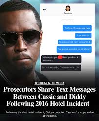 Text messages between Diddy and Cassie following the 2016 hotel incident  have been released.