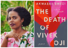 Literally nobody on earth needs me to extol the virtues of akwaeke emezi's writing; The Death Of Vivek Oji Akwaeke Emezi
