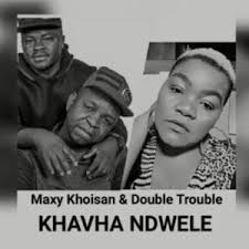 Check spelling or type a new query. Download Maxy Khoisan Ft Double Trouble Khavha Ndwele Mp3 Fakazahiphop