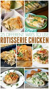 Different Ways To Use Rotisserie Chicken Recipe Recipes Using Rotisserie Chicken Rotisserie Chicken Rotisserie Chicken Recipes