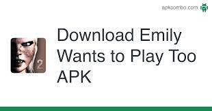 It is much larger than the original game, including new . Emily Wants To Play Too Apk 1 0 Android Game Download