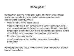 Jenis modal ini dapat berupa tempat, bahan baku produksi, mesin, ataupun gudang. Modal Dalam Perusahaan Ppt Download