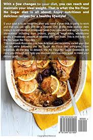 No Flour No Sugar Easy Clean Eating Recipes For Weight Loss And A Healthier You Amazon Com Br