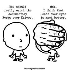 Vegan Sidekick Commentary Comic Vegan Humor Forks Over Knives Reasons To Be Vegan