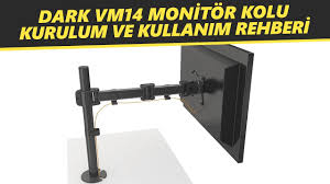 Dark Vm14 Vesa Monitor Arm Masa Tipi Monitor Kolu Youtube