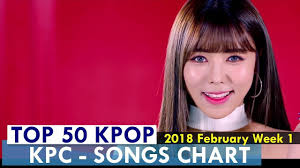 Top 50 Kpop Songs Chart February Week 1 2018 Kpop Chart