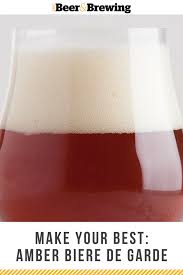 Make Your Best Amber Biere De Garde Beer Recipes Home Brewing Beer Brewing