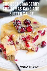 The Best Cranberry Christmas Cake And Butter Sauce Christmas Cake Nabila Kitchen Cranberry Christmas Cake Yummy Cakes Bakery Recipes