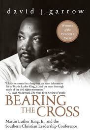 Bearing the Cross: Martin Luther King, Jr., and the Southern Christian  Leadership Conference by David Garrow, Paperback