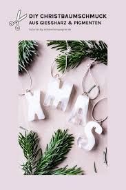 Weihnachtsdeko Selber Machen Diy Anhanger Aus Giessharz Weihnachtsdeko Selber Machen Basteln Weihnachten Baumschmuck