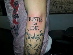 The owner bear hustle has done most of my tattoos and. Hustle Or Die Tattoo Tattoos Sin Tattoo Tattoo Quotes