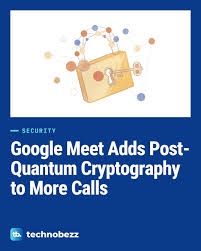 Google Meet now uses post-quantum cryptography