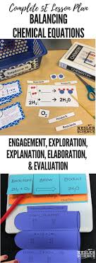 Balancing Chemical Equations Lesson Plan A Complete Science Lesson Using The 5e Method Of Instruction Kesler Science Teaching Chemistry Chemical Equation Science Lessons