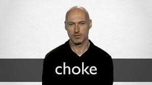 There are total 5 hindi meaning and definitions have been listed for the english word 'suffocate'. Choke Definition And Meaning Collins English Dictionary