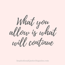 Maybe you would like to learn more about one of these? What You Allow Is What Will Continue Positive Quotes For Teens Affirmation Quotes Wisdom Quotes