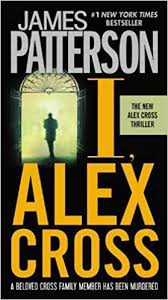 Alex cross, michael bennett, women's murder club, miracle, zoo, maximum ride, daniel x, middle school, treasure. Amazon Com I Alex Cross 9780446561969 James Patterson Books