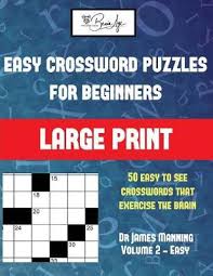 Although the crossword puzzle was invented in the united states (by an englishman), cryptic crosswords are a british creation. Easy Crossword Puzzles For Beginners Vol 2 By James Manning Waterstones