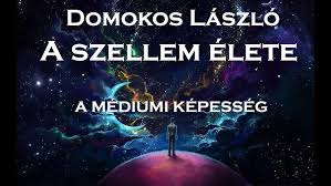 Domokos László: A SZELLEM ÉLETE