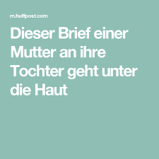 Dieser Brief Einer Mutter An Ihre Tochter Geht Unter Die Haut Deutschland Text Handmade Gifts For Grandma