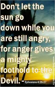 Don T Let The Sun Set On Your Anger Don T Go To Sleep Angry Pray Pray Christian Quotes Scriptures Dont Let The Sun Meant To Be Quotes