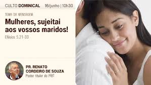 Mulheres, Sujeitai aos Vossos Maridos! (Efésios 5.21-33)