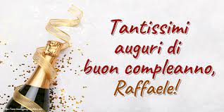 Tantissimi Auguri Di Buon Compleanno Raffaele Cartoline Di Auguri Per Raffaele Messaggiauguricartoline Com