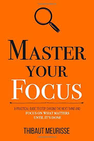 Insider's guide to agility and. Pdf Epub Master Your Focus A Practical Guide To Stop Chasing The Next Thing And Focus On What Matters Until It S Done Mastery Series By Fakmal