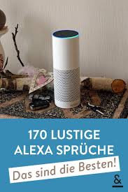 Alexa Spruche Alexa Spruche Alexa Witze Witzige Spruche