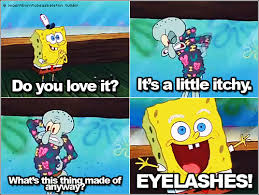 Eyelashes Gross Spongebob Funny Funny Spongebob Memes Spongebob Logic