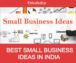 Top 10 Best Small Business Ideas In India 2020 Estudydcp In 2020