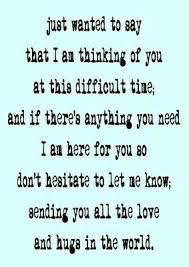 I Am Here For You My Dear Friend Thinking Of You Quotes Sympathy Thinking Of You Quotes Sympathy Quotes