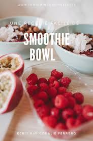 Smoothie Bowl Facile Recette Sans Sucre Ajoute Smoothie Bol Recette Sans Sucre