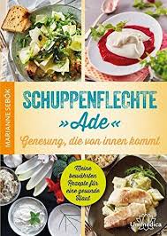Schuppenflechte Ade Genesung Die Von Innen Kommt Meine Bewahrten Rezepte Fur Eine Gesunde Haut19 Dezember 201 Schuppenflechte Gesunde Ernahrung Ernahrung