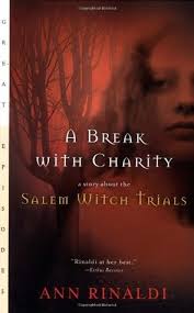 One freezing day in january of 1692, something strange happened inside the parris household of salem village, massachusetts. A Break With Charity A Story About The Salem Witch Trials By Ann Rinaldi