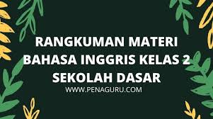Maybe you would like to learn more about one of these? Materi Bahasa Inggris Kelas 2 Sekolah Dasar Lengkap