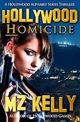 Hollywood Homicide (Hollywood Alphabet, #8) by M.Z. Kelly